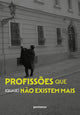 Profissões que (quase) não existem more