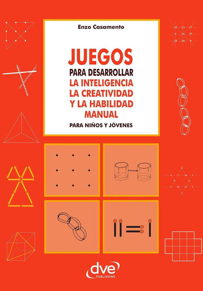 Des jeux pour développer l'intelligence, la créativité et la santé, manuel pour les enfants et les jeunes