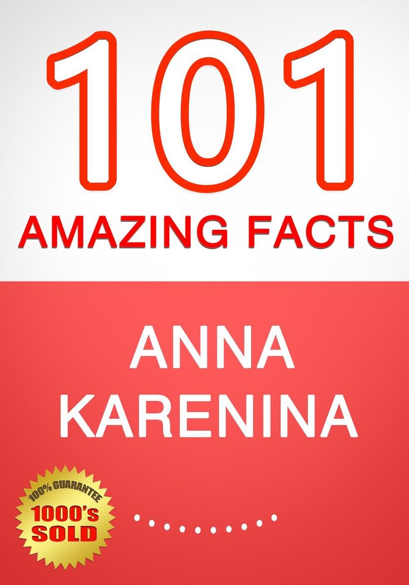 Anna Karénine – 101 faits étonnants que vous ne saviez pas