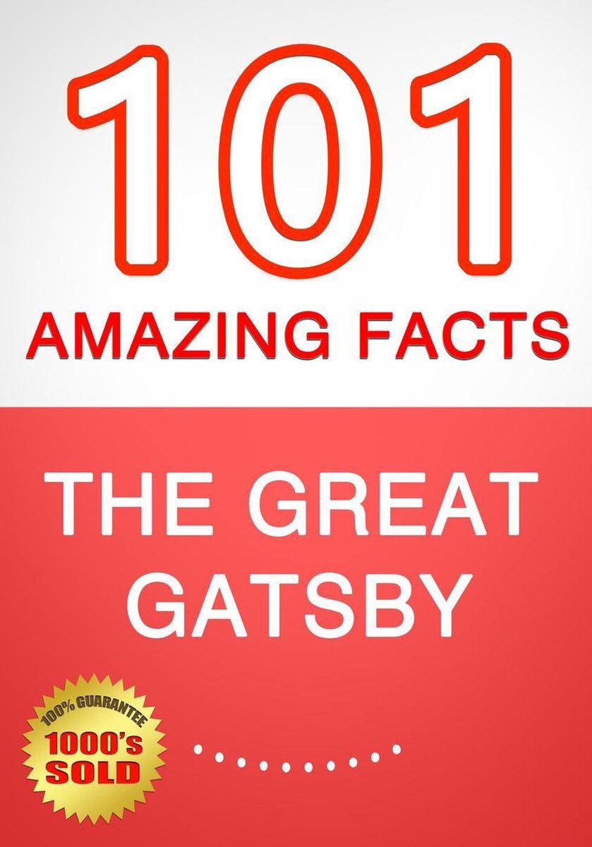 Gatsby le magnifique - 101 faits étonnants que vous ne connaissiez pas