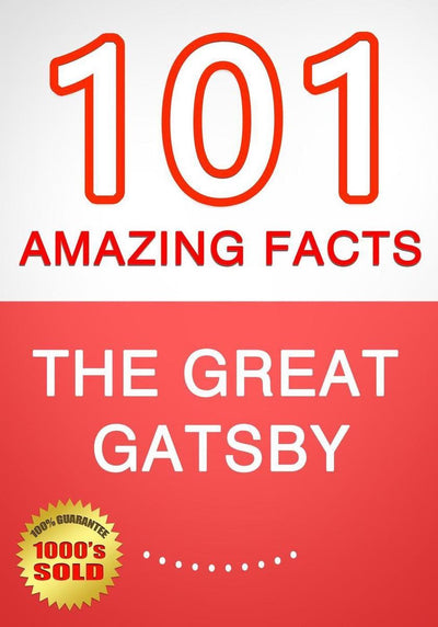 Gatsby le magnifique - 101 faits étonnants que vous ne connaissiez pas