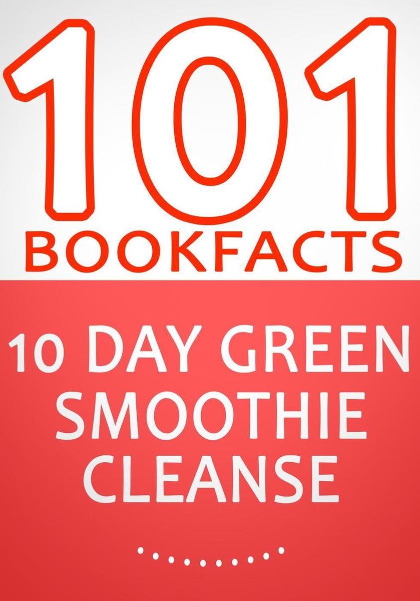 Nettoyage au smoothie vert 10 jours : perdez jusqu'à 15 kilos en 10 jours ! - 101 faits étonnants que vous ne connaissiez pas