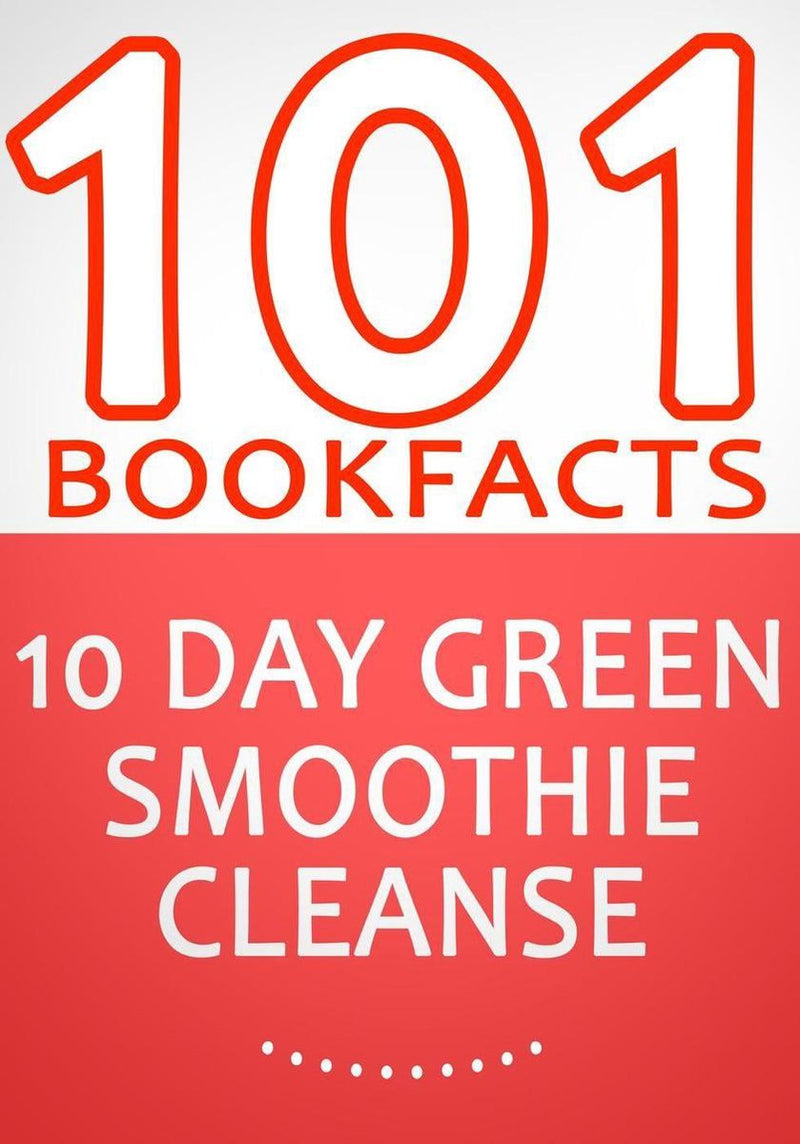 Nettoyage au smoothie vert 10 jours : perdez jusqu'à 15 kilos en 10 jours ! - 101 faits étonnants que vous ne connaissiez pas