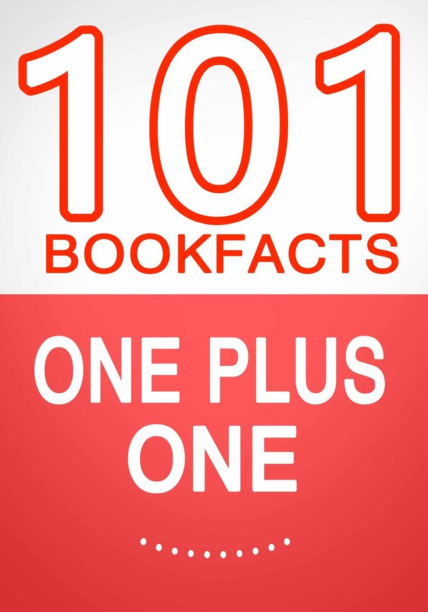 Un plus un – 101 faits étonnants que vous ne connaissiez pas