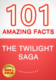 La saga Twilight - 101 faits étonnants que vous ne connaissiez pas