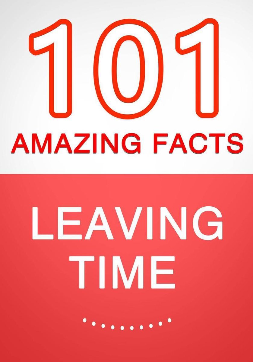 Quitter le temps – 101 faits étonnants que vous ne connaissiez pas