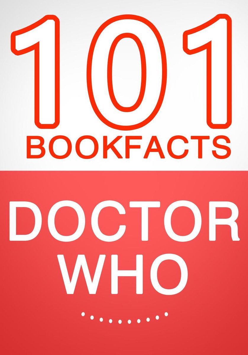Doctor Who – 101 faits étonnants que vous ne connaissiez pas