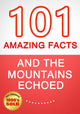 Et les montagnes résonnaient - 101 faits étonnants que vous ne connaissiez pas
