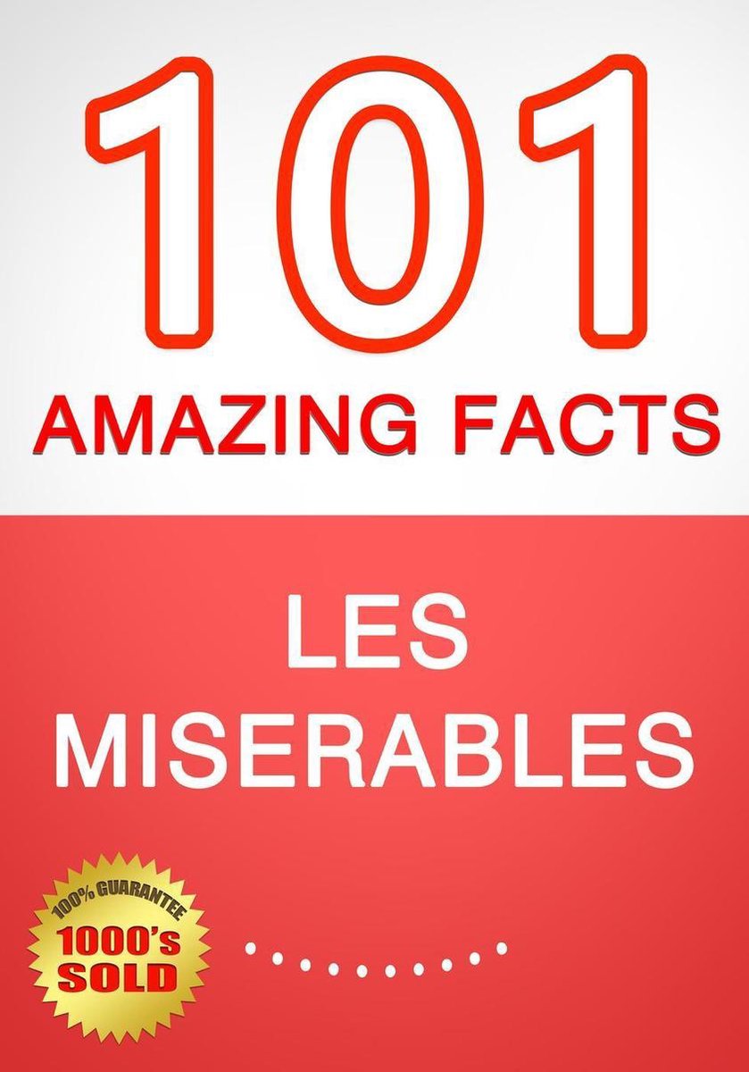 Les misérables - 101 faits étonnants que vous ne connaissiez pas