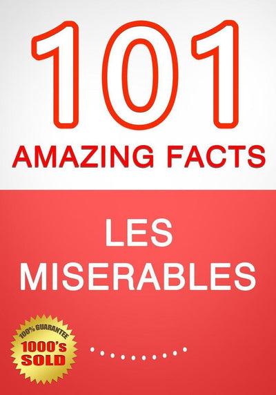 Les misérables - 101 faits étonnants que vous ne connaissiez pas