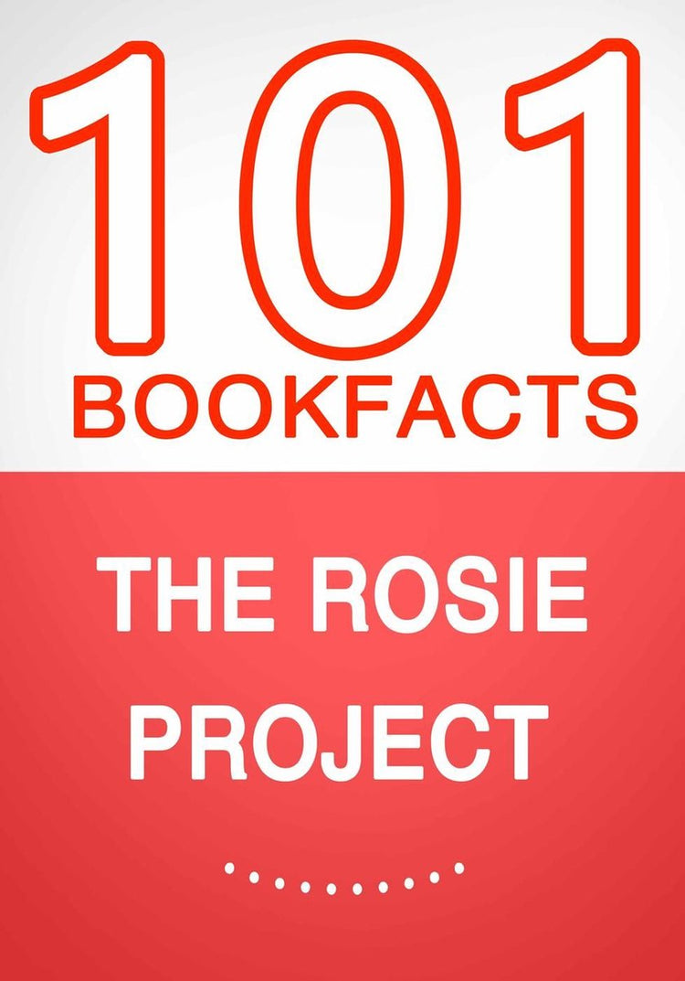 Le projet Rosie – 101 faits étonnants que vous ne connaissiez pas