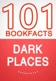 Lieux sombres – 101 faits étonnants que vous ne connaissiez pas