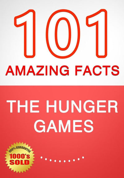 Les jeux de la faim : 101 faits étonnants que vous ne connaissiez pas
