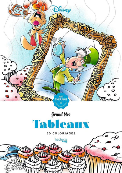 Hachette grand bloc disney tableaux : 60 coloriages - livre de coloriage pour adultes