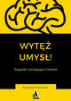 Wytęż umysł. zagadki wspomagające intelekt
