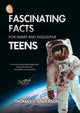 Des faits fascinants pour les adolescents intelligents et curieux