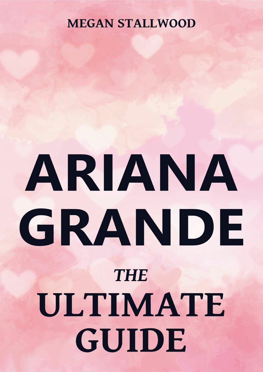 Ariana Grande - le guide ultime