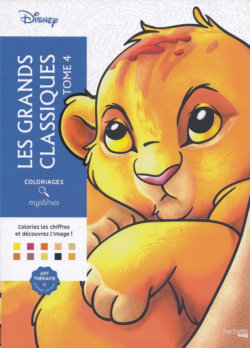 Hachette héros disney les grands classiques tome 4 - livre de coloriage par numéro