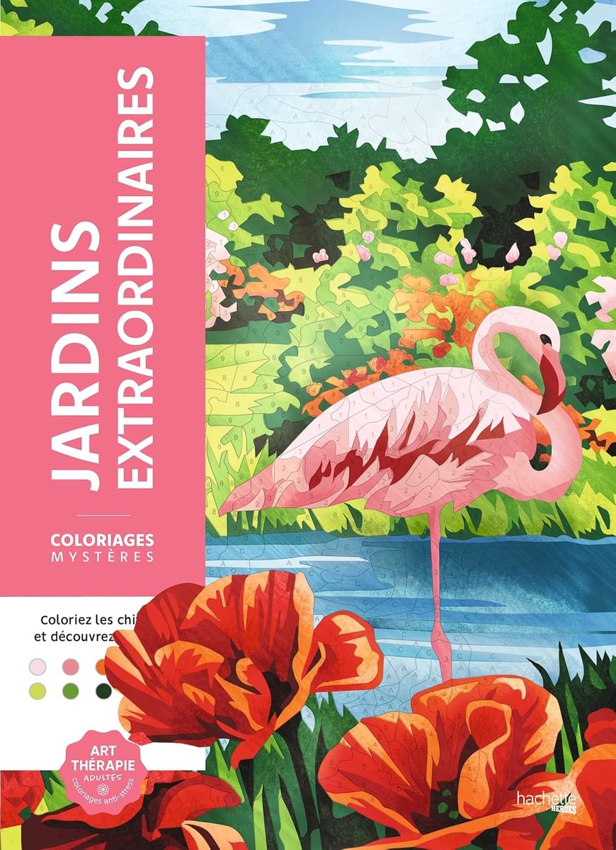 Hachette heros coloriages mystères jardins extraordinaires - hachette - livre de coloriage couleur par numéro pour adultes