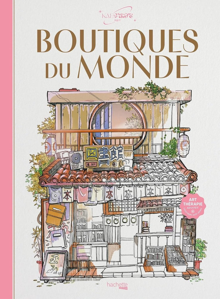 Hachette héros boutiques du monde - hachette - livre de coloriage pour adultes