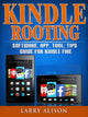 Logiciel d'enracinement Kindle, application, outil, guide de conseils pour Kindle Fire