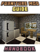 Conseils, astuces et astuces du manuel du guide des mods de meubles (un livre Minecraft non officiel)