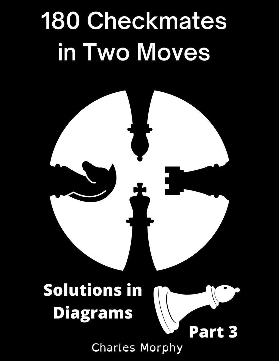 Comment étudier les échecs par vous-même 3 à 180 échecs et mats en deux coups, solutions dans les diagrammes partie 3