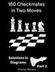 Comment étudier les échecs par vous-même 2 à 180 échecs et mats en deux coups, solutions dans les diagrammes partie 2