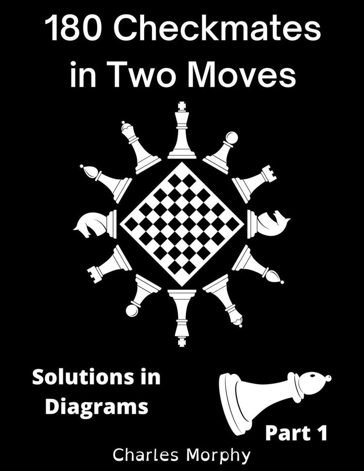Comment étudier les échecs par vous-même 1 à 180 échecs et mats en deux coups, solutions dans les diagrammes partie 1
