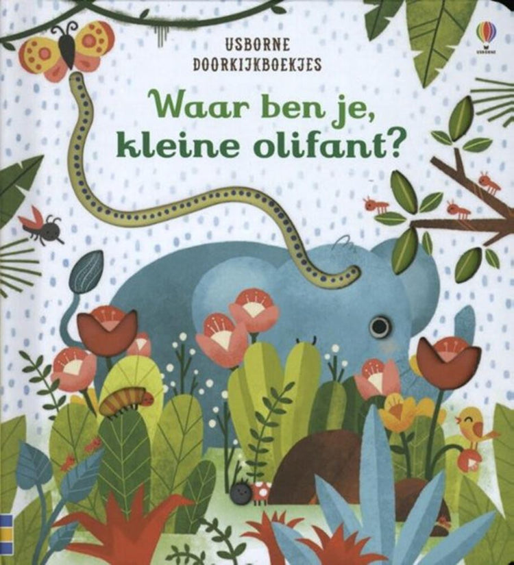 Regarde à travers : où es-tu, petit éléphant. +