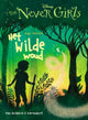 Les filles jamais 6 : la forêt sauvage. 7+