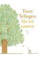 Toon tellegen : quand nous sommes ensemble. livre cadeau