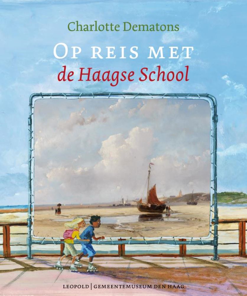 La Hollande dans ce qu'elle a de plus beau. L'école de La Haye