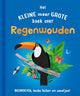 Rebo Publishers Le petit mais grand livre sur? forêts tropicales