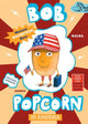 Bob popcorn 2 : en Amérique. 7+