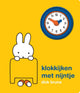 Dire l'heure avec Miffy. livre cartonné. 2+