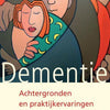 Dementie, achtergronden en praktijkervar