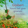 Gijsbert entend l'herbe pousser. 4+