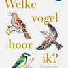 Quel oiseau est-ce que j'entends ? 52 oiseaux chanteurs et hu