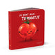 Livre cartonné : tu es ma tomate. 1+