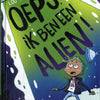 Storybook : oups, je suis extraterrestre ! 8+