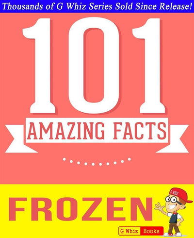 Disney gwhizbooks.com - La Reine des Neiges - 101 faits étonnants que vous ne connaissiez pas