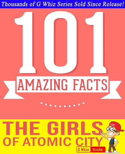 Ty gwhizbooks.com - les filles d'Atomic Ci - 101 faits étonnants que vous ne connaissiez pas