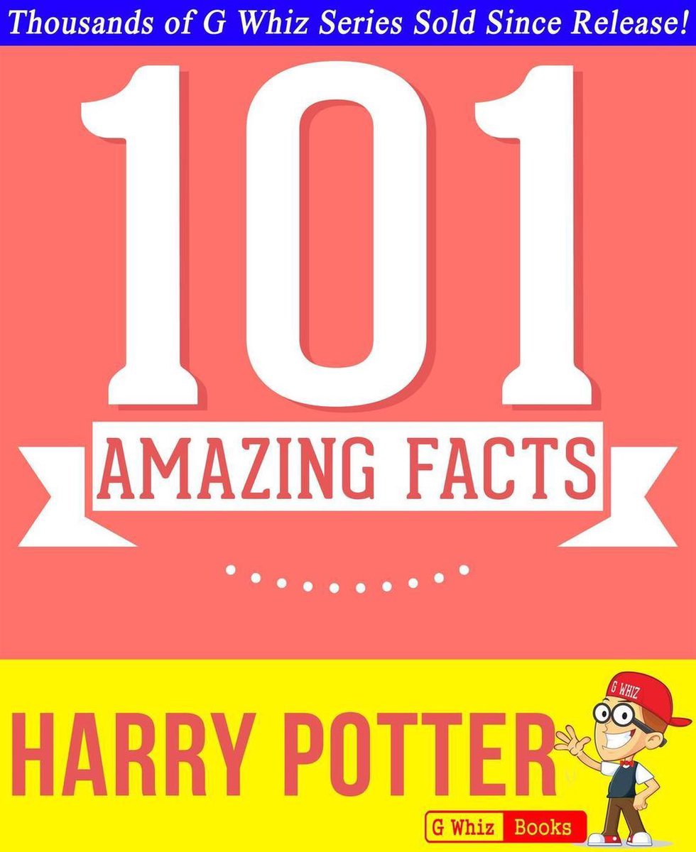 Harry Potter 2 - 101 faits étonnants que vous ne connaissiez pas