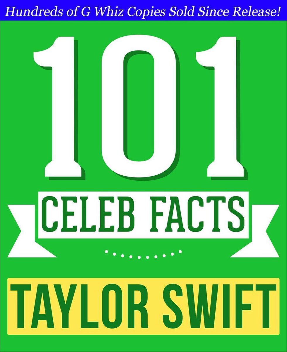 101bookfacts.com - Taylor Swift - 101 faits étonnants que vous ne connaissiez pas