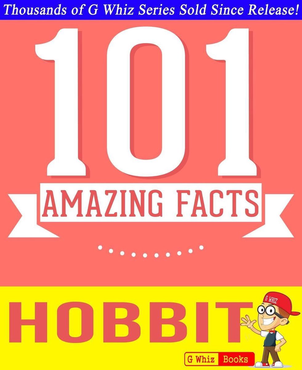 Gwhizbooks.com - le hobbit de j. r. r. Tolkien - 101 faits étonnants que vous ne saviez pas