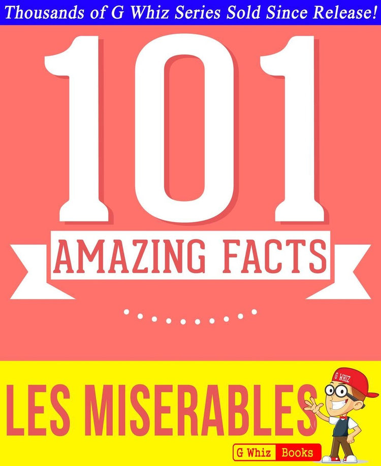 Gwhizbooks.com - les misérables - 101 faits étonnants que vous ne connaissiez pas