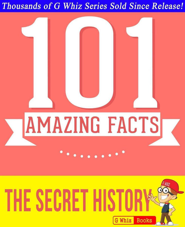 Gwhizbooks.com - l'histoire secrète - 101 faits étonnants que vous ne connaissiez pas