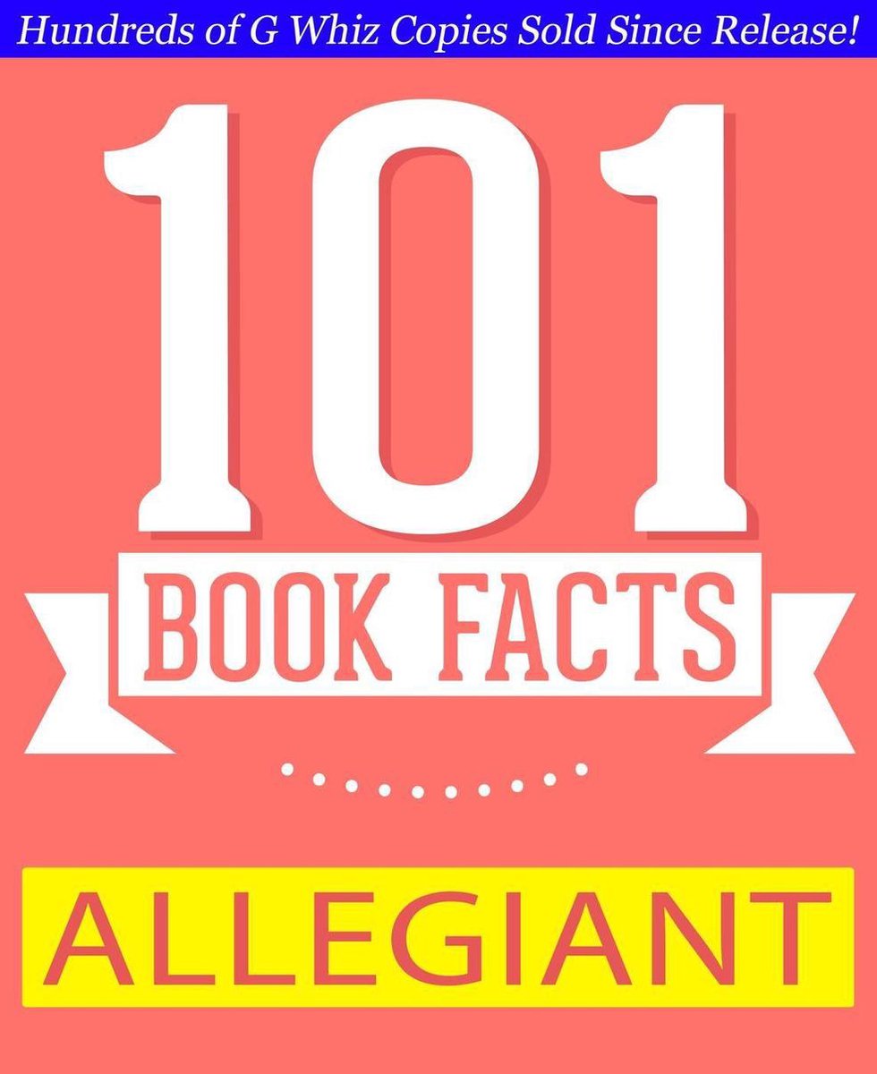 Gwhizbooks.com - allegiant - 101 faits étonnants que vous ne connaissiez pas