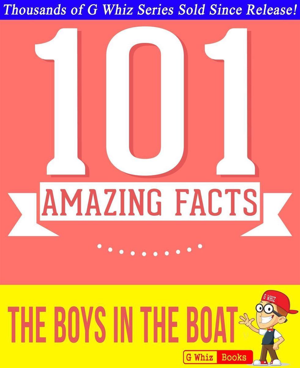 Gwhizbooks.com - les garçons dans le bateau - 101 faits étonnants que vous ne connaissiez pas